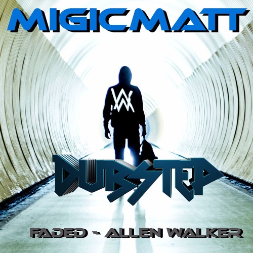 Faded Allen Walker (MIGIC MATT REMIX)