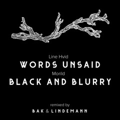 Morild - Black and Blurry (Bak & Lindemann Remix)