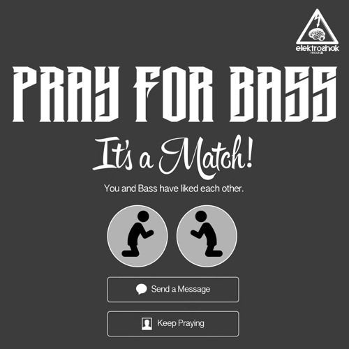 Pray For Bass - Send a message [Out now]