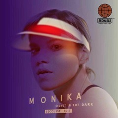 Monika - Secret In The Dark (Secousse Edit)