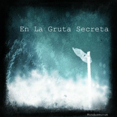En La Gruta Secreta