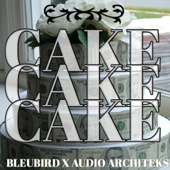 CAKE CAKE CAKE prod by Audio Architeks