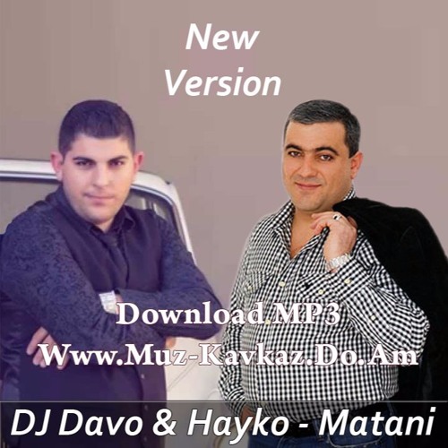 DJ Davo & Spitakci Hayko - Matani 2016 [www.muz-kavkaz.do.am]