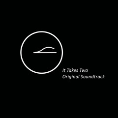 《 It Takes Two 》Original Soundtrack