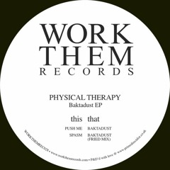 Physical Therapy - Spasm [Work Them Records]