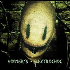 Vortek's - Electrochoc (No Master)