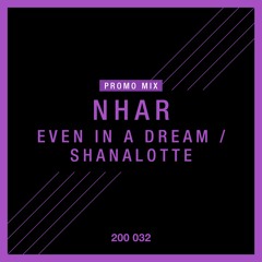 Even In A Dream / Shanalotte - Promo Mix