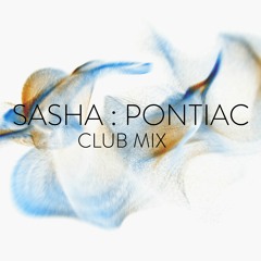 Sasha - Pontiac (Club Mix)