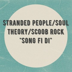 Stranded People/Soul Theory/Scoob Rock-Song Fi Di