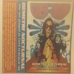 Demetri Nocturnal - The Set Played At Even Furthur 99