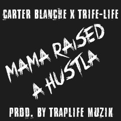 MAMMA RAISED A HUSTLA(feat. TRIFE-LIFE) {prod. by TRAPLIFE MUZIK}