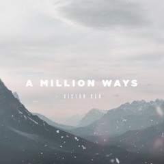 Victor Den - A Million Ways