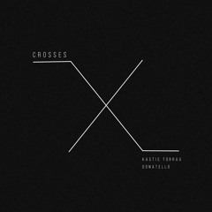 Free Download: Chicco Secci & Fabio B - Crosses (Kastis Torrau & Donatello EDIT)