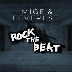 Mige & Eeverest - Rock The Beat (House Tunes X Release)