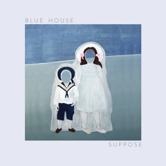 Blue House - I Found My Limit