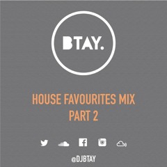 BTAY PRESENTS  HOUSE FAVOURITES PART 2
