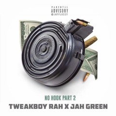 No Hook part 2 TweakBoyRahx JahGreen