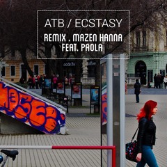 ATB - Ecstasy ( Remix By Mazen Hanna Feat. Paola )