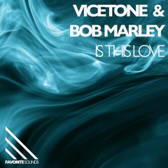 Vicetone & Bob Marley - Is This Love (Radio Edit)