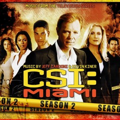 CSI: Miami - Jeff Cardoni & Kevin Kiner