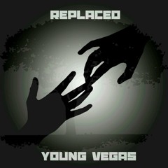 Young Vegas - Replaced (Queen K) (Rough Draft)