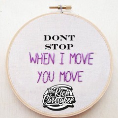 Dont Stop (When I Move You Move)