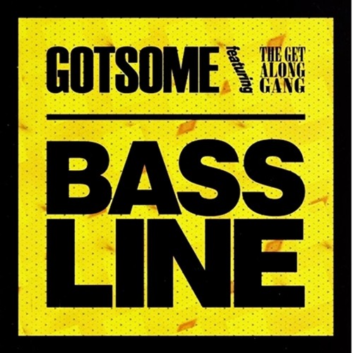 Gotsome, The Get Along Gang - My Bassline (Rob Phillips & E-Thunder Private Mix)