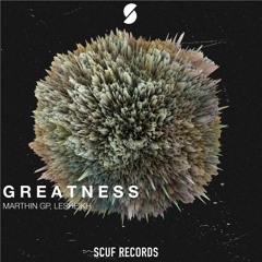 Marthin GP & Le Sheikh - Greatness (Original Mix)