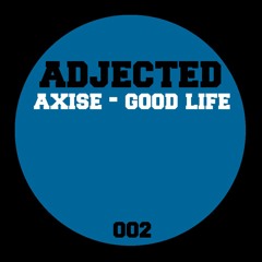 Axise - Good Life (Radio Edit)