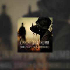 Linkin Park - Numb (Nigel Stately & Mad Morello)