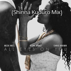 All Eyes On You (Shinna Kuduro Mix)