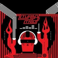 Turbo Trio - Ela Tá Na Festa - (BNegão, Tejo Damasceno, Alexandre Basa)