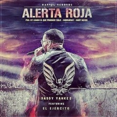 96. Daddy Yankee Ft El Ejercito - Alerta Roja ( Remix ! Deejay Yoyo  )