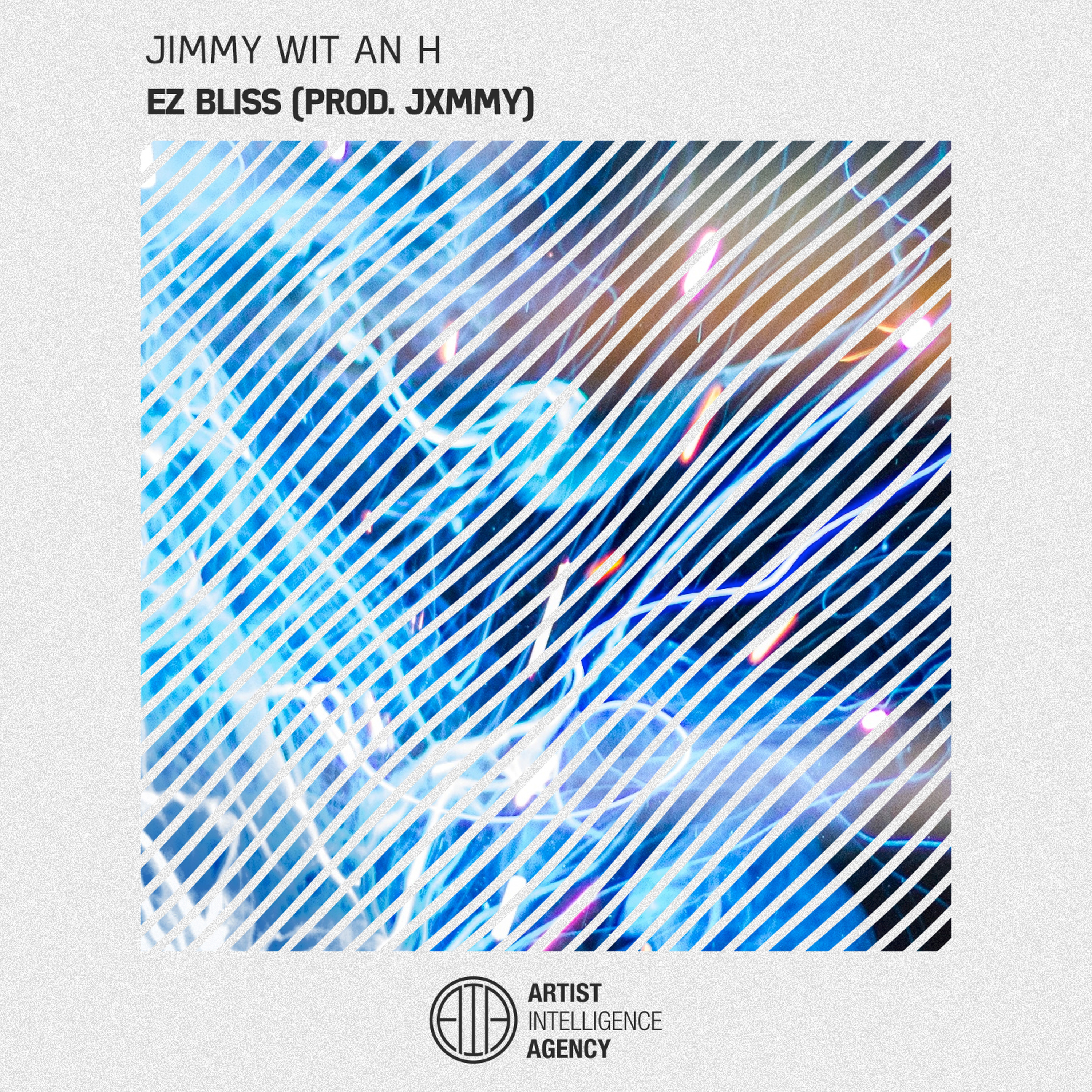 Jimmy Wit An H - EZ Bliss (Prod. JXMMY)