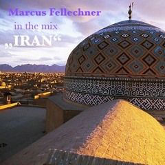 Marcus Fellechner / in the mix / "Iran"