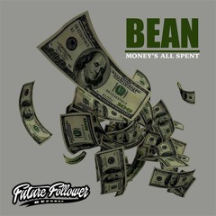 Bean - Money's All Spent