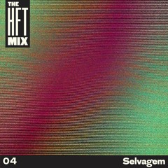 The HFT Mix 04: Selvagem