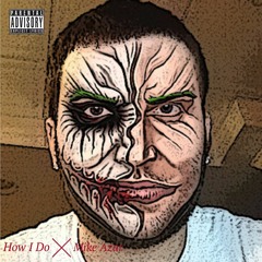 How I Do (prod. azarOnthebeat)