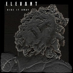 Elevant - Hide It Away