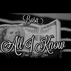 All I Know (Prod. Lazie Locs)