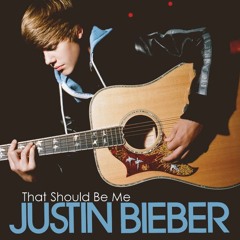 Justin Bieber That Should Be Me Cover