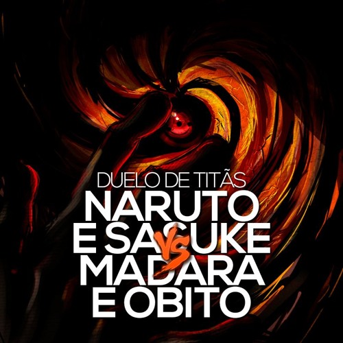 Naruto e Sasuke VS. Madara e Obito | Duelo de Titãs