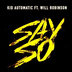 Say So - (Feat.Will Robinson)