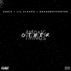 DoughBoyPorter X Chri$ X Lil Flacko