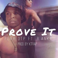 Prove It ft B'Anka
