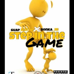 "Step In The Game" Ft. Bonka_b