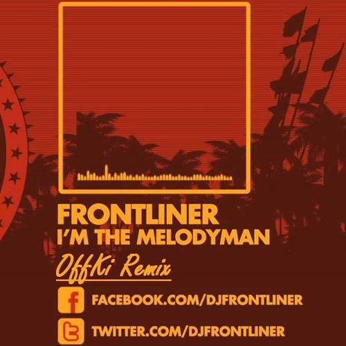 Frontliner - Melody Man (OffKi Chilled Remix) [Radio Edit]