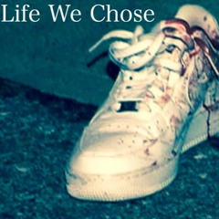 Life We Chose