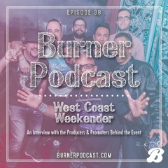 Episode 38: West Coast Weekender - An Interview with the Producers and Promoters Behind the Event