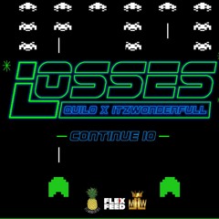 QUILO- Losses(Ft. ItzWonderFull)(Prod. By Paplo)